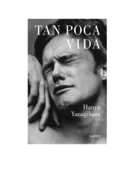 TAN POCA VIDA (HANYA YANAGIHARA)