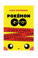 POKÉMON GO LA GUÍA NO AUTORIZADA