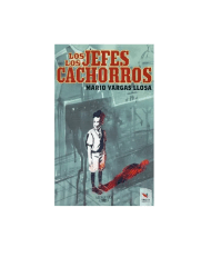 LOS JEFES LOS CACHORROS (MARIO VARGAS LLOSA)