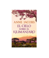 El cielo sobre el Kilimanjaro (Sueños de África 1)