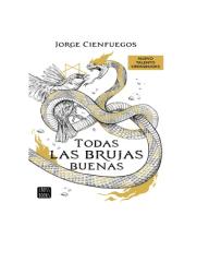 TODAS LAS BRUJAS BUENAS (JORGE CIENFUEGOS)