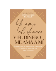 YO AMO EL DINERO Y EL DINERO ME AMA A MI (MARIA JOSE FLAQUE)