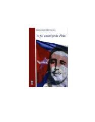 YO FUI ENEMIGO DE FIDEL