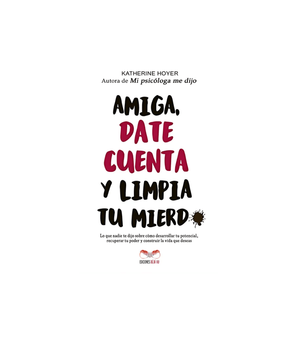 AMIGA DATE CUENTA Y LIMPIA TU MIERD* (KATHERINE HOYER)1