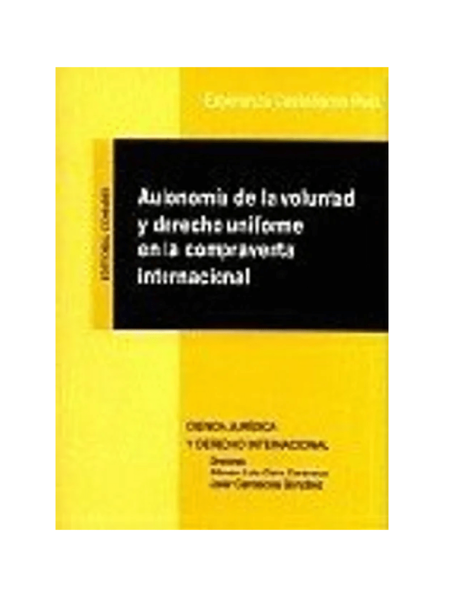 AUTONOMIA DE LA VOLUNTAD Y DERECHO UNIFORME EN LA COMPRAVENTA INTERNACIONAL1