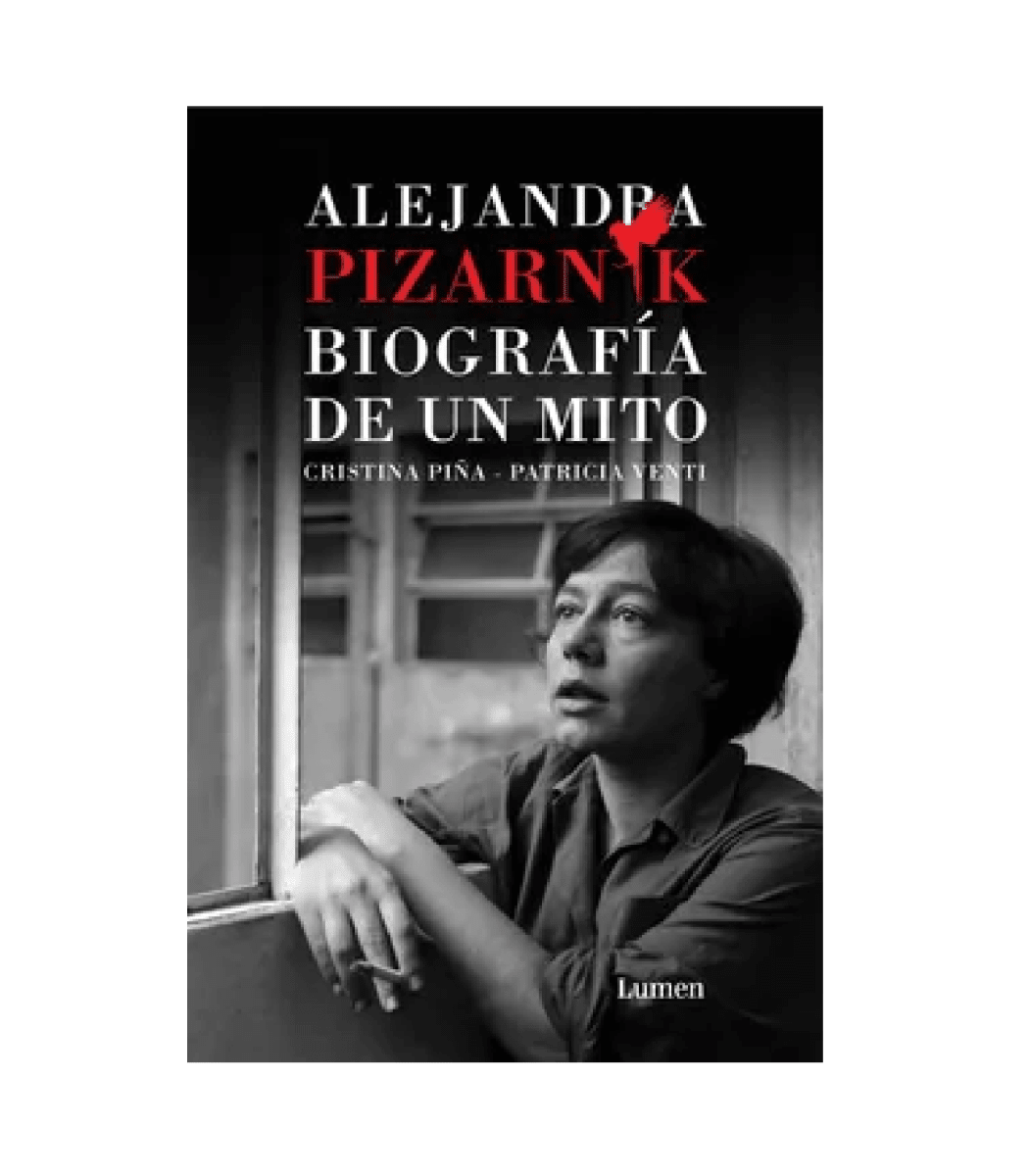 ALEJANDRA PIZARNIK. BIOGRAFIA DE UN MITO1