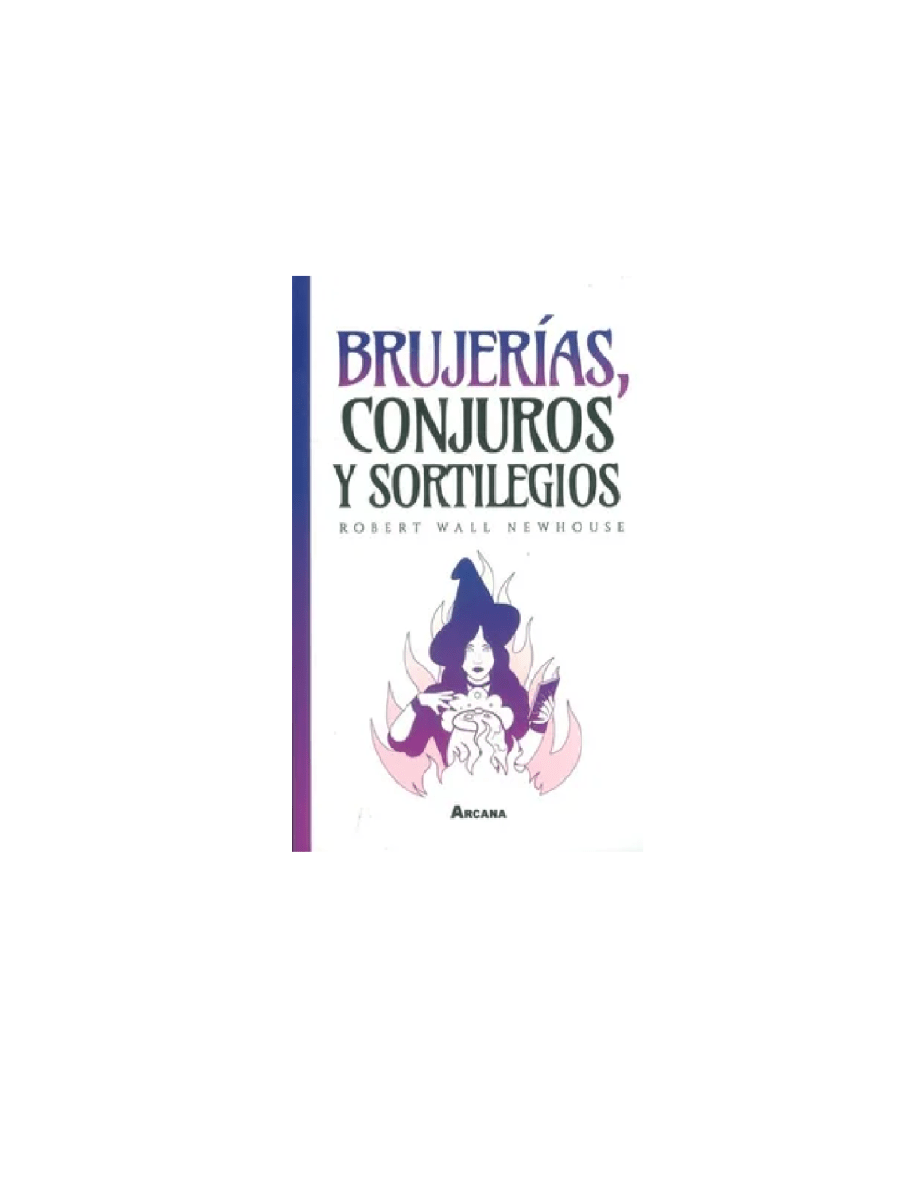 BRUJERARIAS, CONJUROS Y SORTILEGIOS1