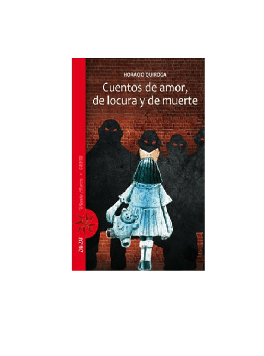 CUENTOS DE AMOR DE LOCURA Y DE MUERTE AUTOR HORACIO QUIROGA1