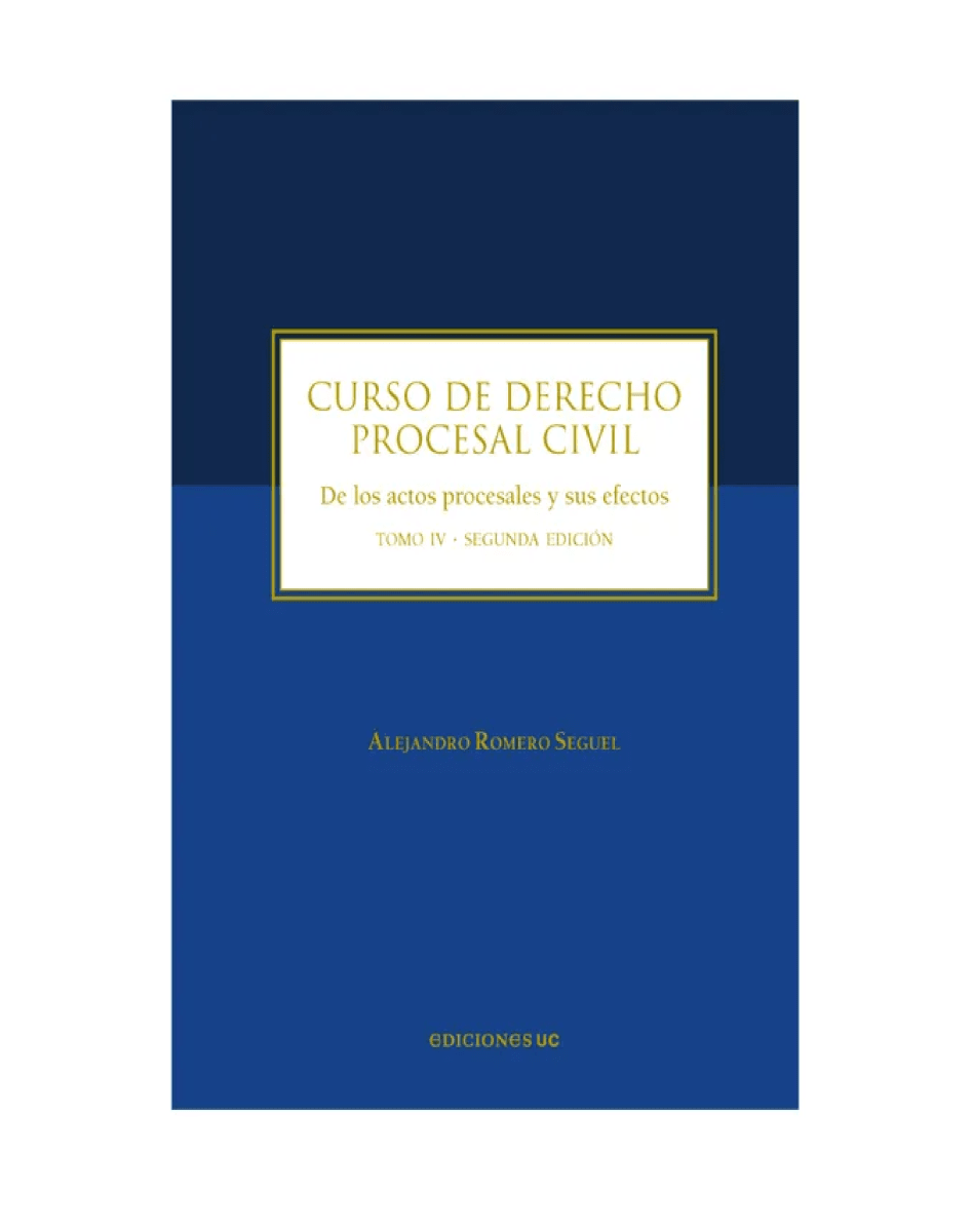 CURSO DE DERECHO PROCESAL CIVIL TOMO IV DE LOS ACTOS PROCESALES Y SUS EFECTOS1