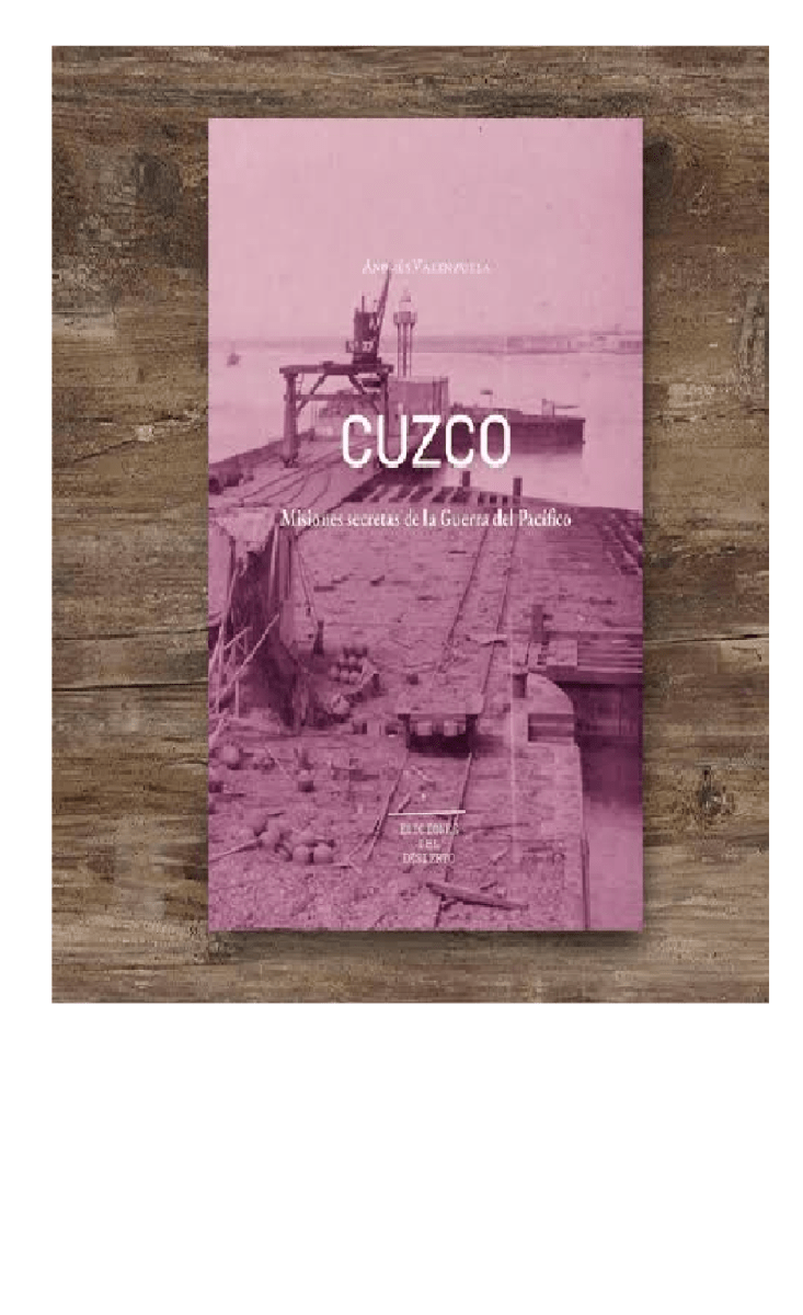 CUZCO. MISIONES SECRETAS DE LA GUERRA DEL PACIFICO1