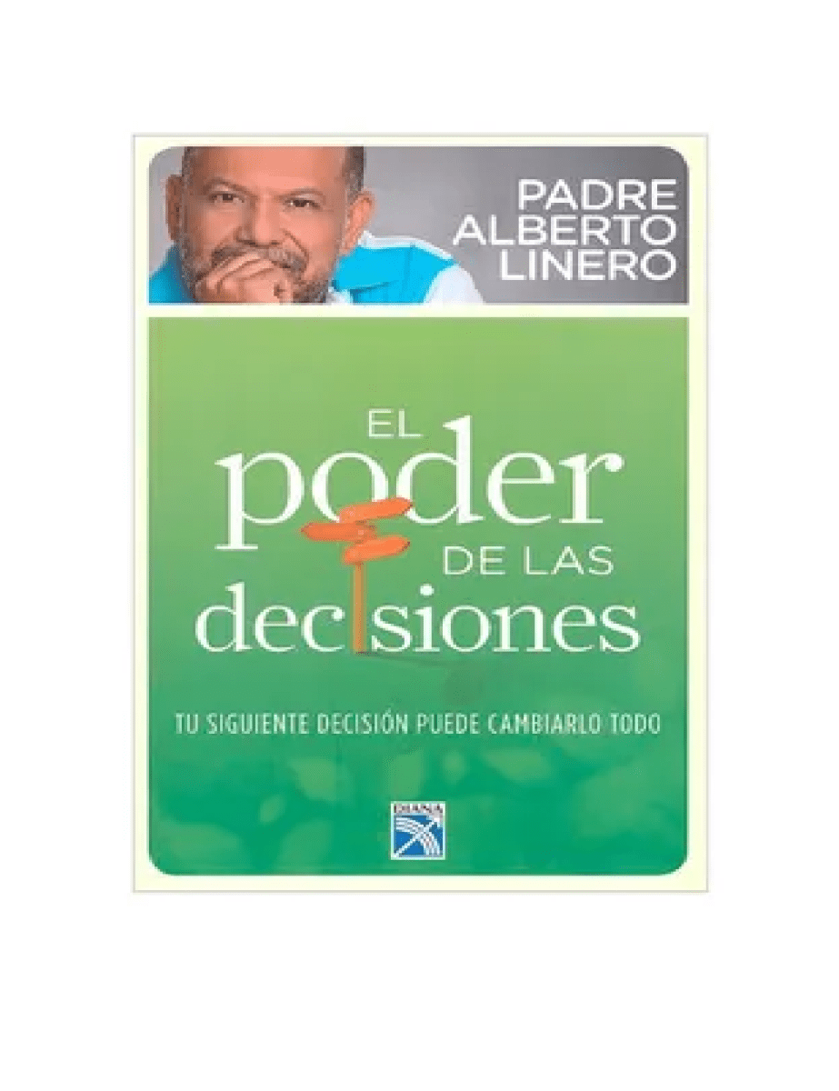EL PODER DE LAS DECISIONES (PADRE ALBERTO LINERO)1