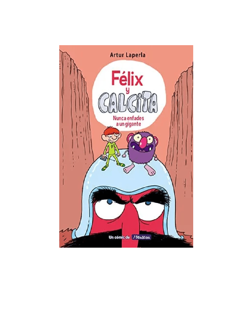 FELIX Y CALCITA, NUNCA ENFADES A UN GIGANTE1