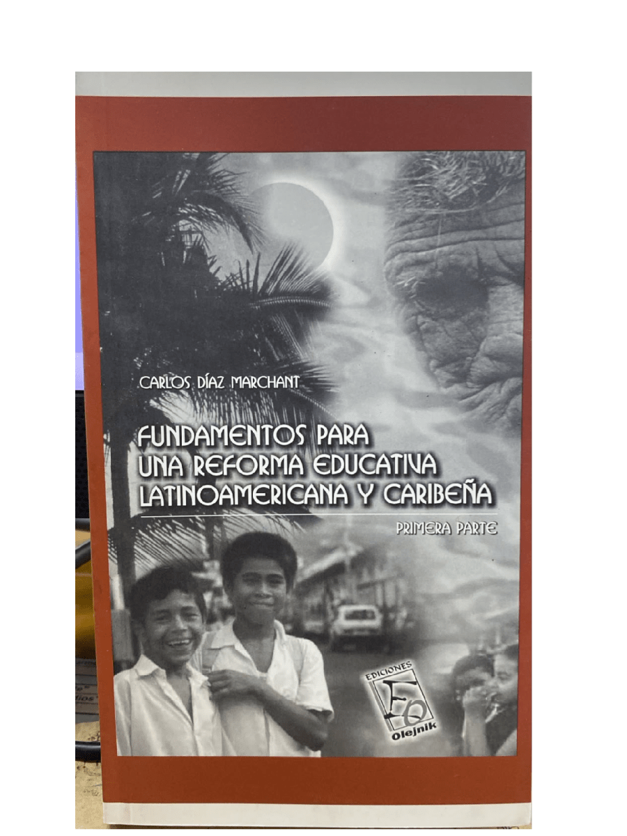 FUNDAMENTOS PARA UNA REFORMA EDUCATIVA LATINOAMERICANA Y CARIBEÑA1