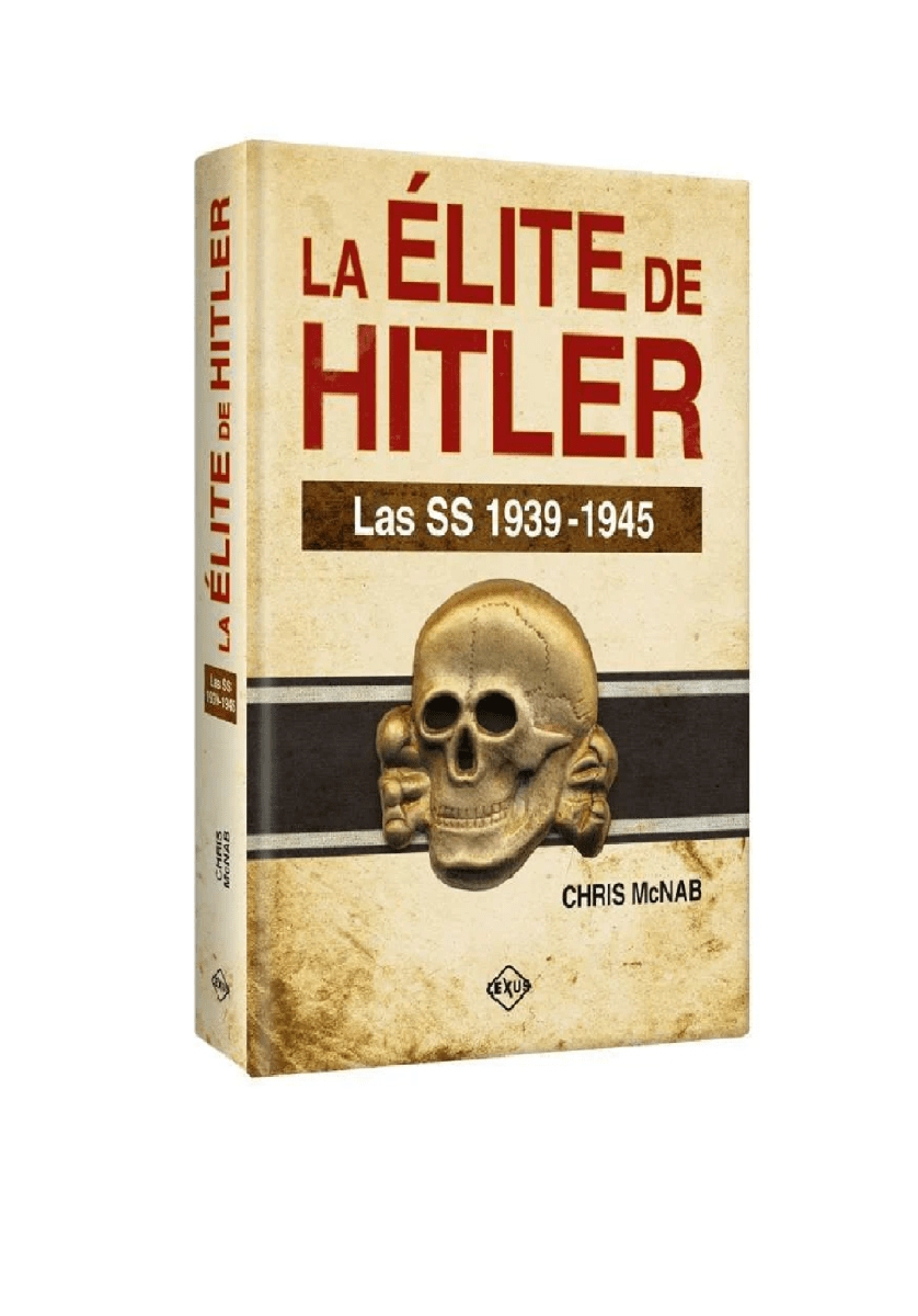 La Élite de Hitler: Las SS 1939 – 19451