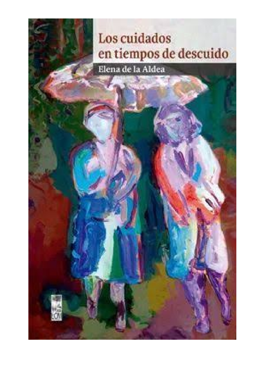 LOS CUIDADOS EN TIEMPOS DE DESCUIDO1