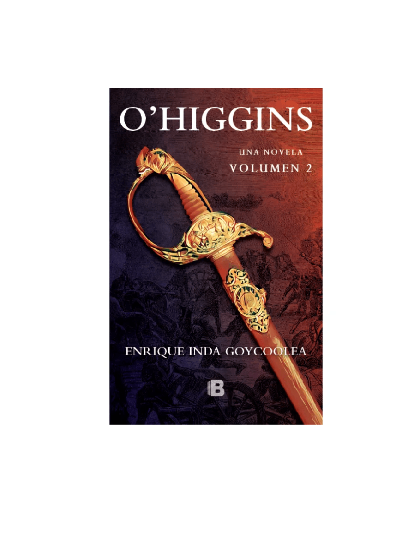 OHIGGINS UNA NOVELA VOLUMEN 2 (ENRIQUE INDA GOYCOOLEA)1