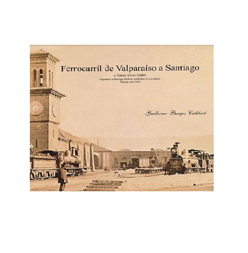 FERROCARRIL DE VALPARAISO A SANTIAGO (GUILLERMO BURGOS GUTHBERT)1