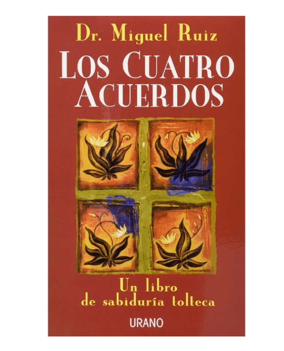 Los Cuatro Acuerdos. Un Libro de Sabiduria Tolteca1