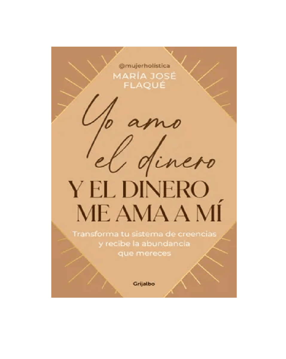 YO AMO EL DINERO Y EL DINERO ME AMA A MI (MARIA JOSE FLAQUE)1