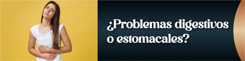 Problemas Digestivos o estomacales