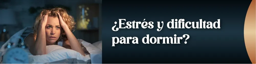 Estrés y Dificultad para Dormir