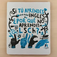 Mousepad Si tú aprendes inglés, ¿por qué no aprendes LSCh?