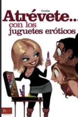 Atrévete con los juguetes eróticos