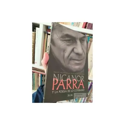 Libro Nicanor Parra Y La Poesia De Lo Cotidiano - Edit. Zig Zag1
