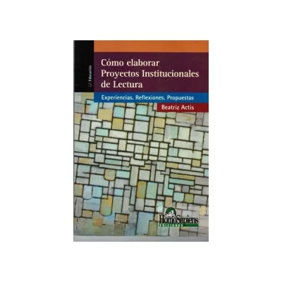 Libro Como Elaborar Proyectos Institucionales De Lectura - Edit. Homosapiens1