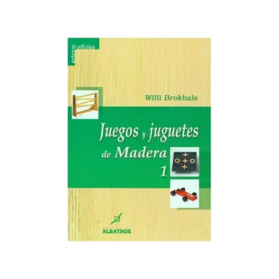 Libro Juegos Y Juguetes De Madera - Edit. Albatros1