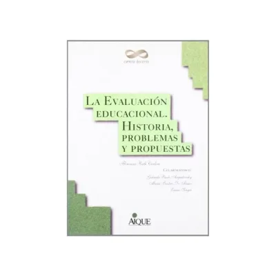 Libro La Evaluacion Educacional, Historia, Problemas Y Propuestas - Edit. Aique1
