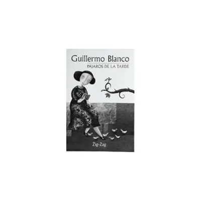 Libro Guillermo Blanco Pajaros De La Tarde - Edit. Zig Zag1