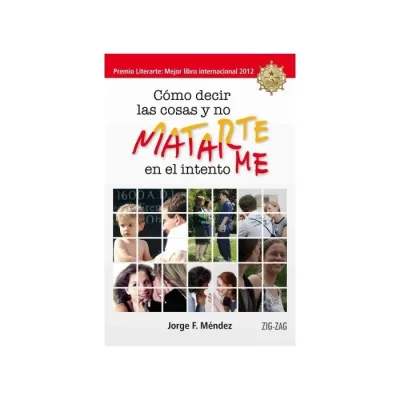 Libro Como Decir Las Cosas Y No Matarte (Me) En El Intento - Edit. Zig Zag1