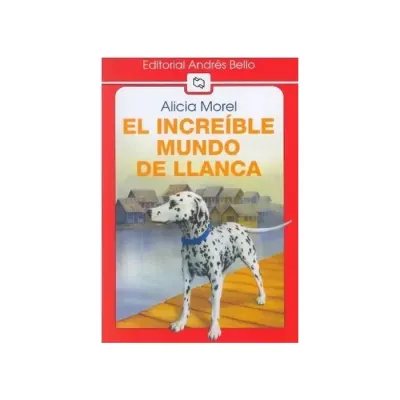 Libro El Increible Mundo De Llanca - Edit. Andres Bello1