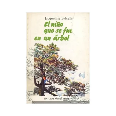 Libro El Niño Que Se Fue En Un Arbol- Edit. Andres Bello1