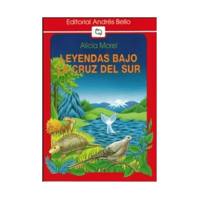 Libro Leyendas Bajo La Cruz Del Sur - Edit. Andres Bello1