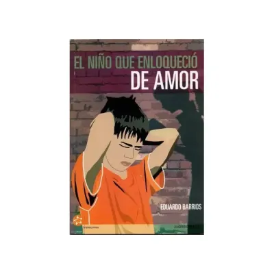 Libro El Niño Que Enloquecio De Amor - Edit. Andres Bello1