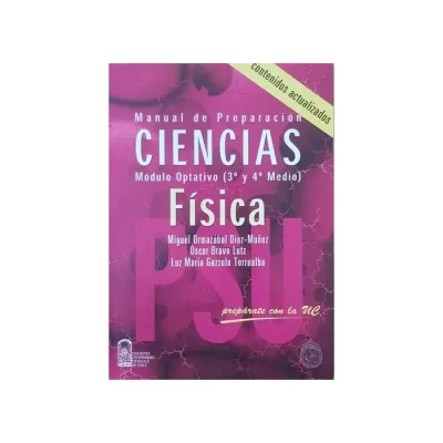 Libro Manual De Preparacion Ciencias, Fisica 3°Y 4° Medio - Edic. Uc1
