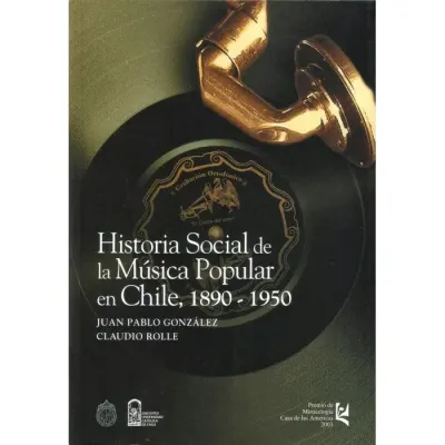 Libro Historia Social De Musica Popular En Chile 1890-1950 - Edic.Uc1