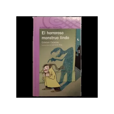 Libro El Horroroso Monstruo Lindo - Edit. Alfaguara1