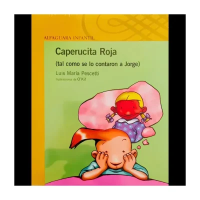 Libro Caperucita Roja (Tal Como Se Lo Contaron A Jorge)- Edit. Alfaguara1