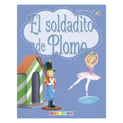 Cuento El Soldadito De Plomo Col.Habia Una Vez Mundicrom1
