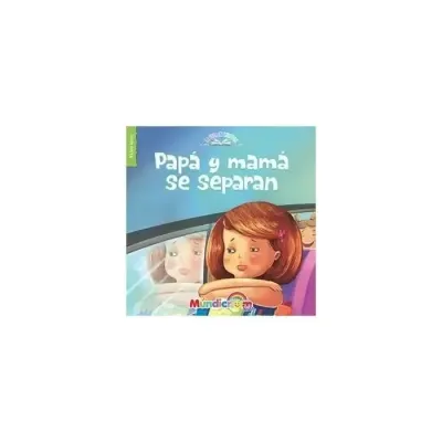 Papá Y Mamá Se Separan Col.La Vida En Cuentos Mundicrom1