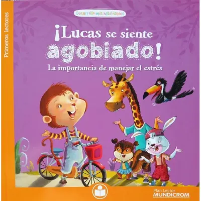 Cuento ¡Lucas Se Siente Agobiado! Col.Desarrollo Mis Habilidades1