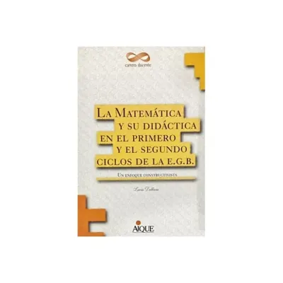 Libro La Matematica Y Su Didactica En El Primero Y Segundo Ciclos De La E.G.B - Edit. Aique1