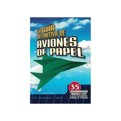 Libro La Guia Definitivade Aviones De Papel - Edit. Latinbook1