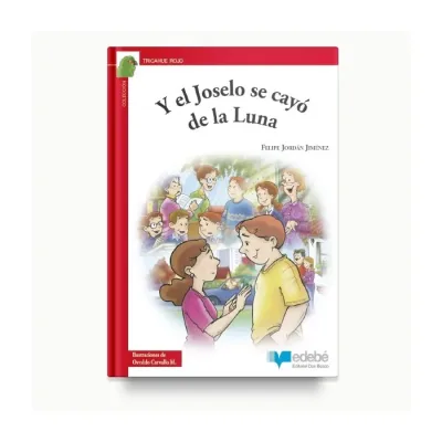 Libro Y El Joselo Se Cayo De La Luna - Edit. Edebe1
