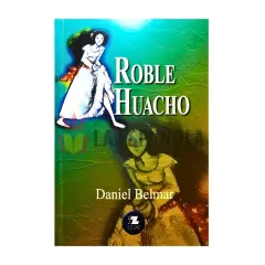 Libro Roble Huacho - Edit. Zig Zag