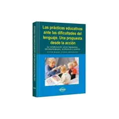 Libro Las Practicas Educativas Ante Las Dificultades Del Lenguaje. Una Propuesta Desde La Accion - Edit.Lexus