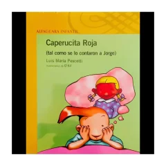 Libro Caperucita Roja (Tal Como Se Lo Contaron A Jorge)- Edit. Alfaguara